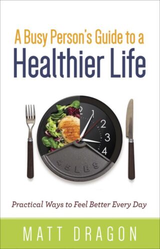 9780736975469 Busy Persons Guide To A Healthier Life