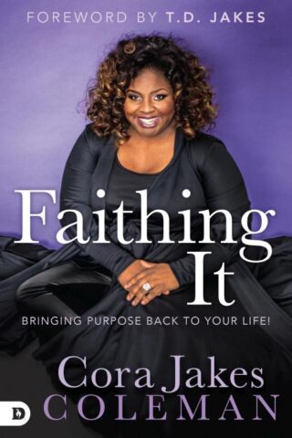 9780768407891 Faithing It : Bringing Purpose Back To Your Life