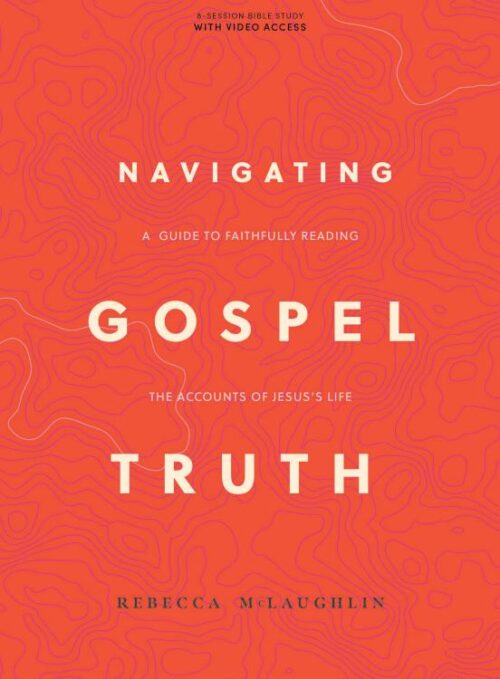 9781087768373 Navigating Gospel Truth Bible Study Book With Video Access (Student/Study Guide)