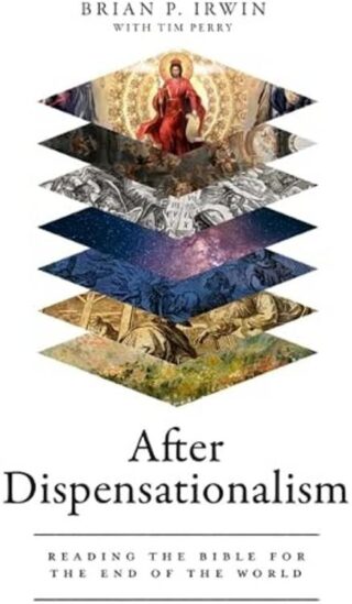 9781683596813 After Dispensationalism : Reading The Bible For The End Of The World