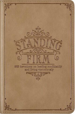 9781776370870 Standing Firm : 365 Devotions On Leading Confidently And Living Victoriousl