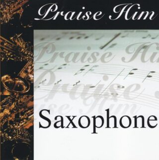 614187002025 Praise Him Saxophone