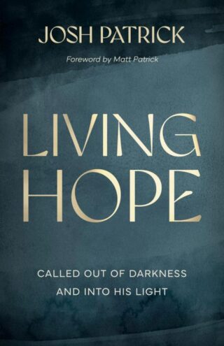 9781970102925 Living Hope : Called Out Of Darkness And Into His Light