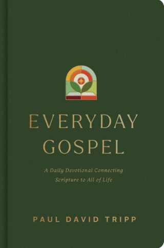 9781433593482 Everyday Gospel : A Daily Devotional Connecting Scripture To All Of Life