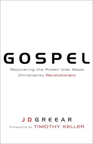 9781433673122 Gospel : Recovering The Power That Made Christianity Revolutionary