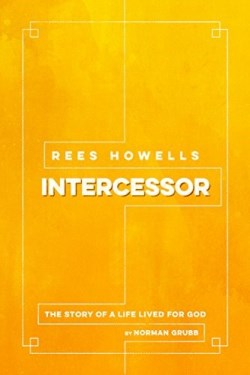 9781619582286 Rees Howells Intercessor