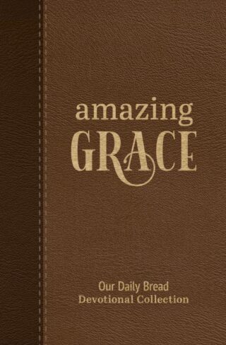 9781640703414 Amazing Grace : Our Daily Bread Devotional Collection