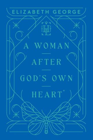 9780736990172 Woman After Gods Own Heart