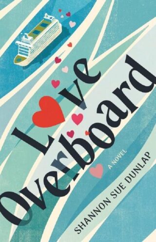 9780825448690 Love Overboard : A Novel