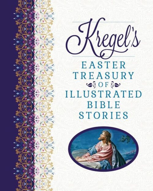 9780825448997 Kregels Easter Treasury Of Illustrated Stories