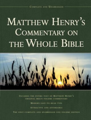 9781598562750 Matthew Henrys Commentary On The Whole Bible