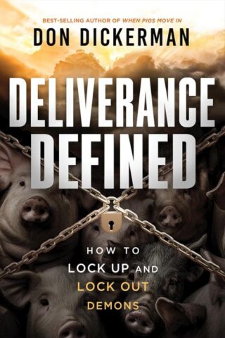 9781636414690 Deliverance Defined : How To Lock Up And Lock Out Demons