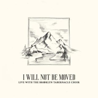 643157454304 I Will Not Be Moved Live With The Brooklyn Tabernacle Choir