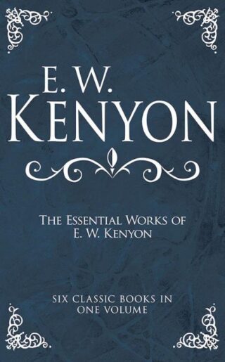 9798887693750 Essential Works Of E W Kenyon