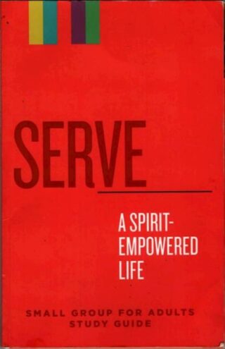 9781681540528 Serve A Spirit Empowered Church Study Guide (Student/Study Guide)
