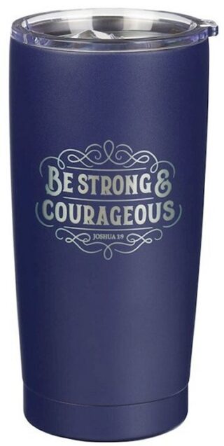6006937171985 Be Strong And Courageous Joshua 1:9 Stainless Steel Tumbler