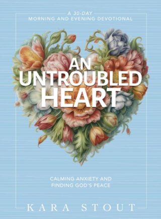 9780310465355 Untroubled Heart : Calming Anxiety And Finding God's Peace - A 30 Day Morni