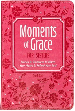 9781639528974 Moments of Grace for Sisters: Stories & Scriptures to Warm Your Heart & Refresh