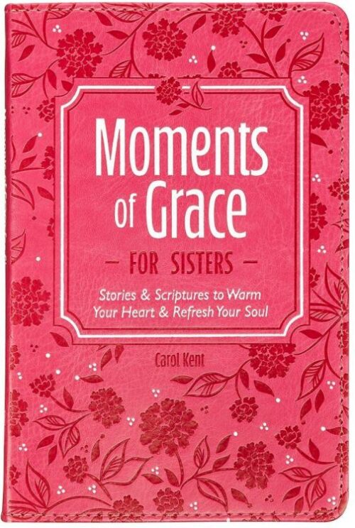 9781639528974 Moments of Grace for Sisters: Stories & Scriptures to Warm Your Heart & Refresh