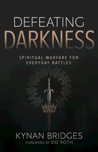 9798887694634 Defeating Darkness : Spiritual Warfare For Everyday Battles