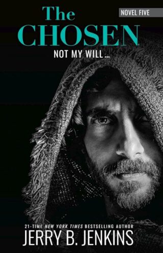 9781424567775 Chosen Not My Will Novel Five