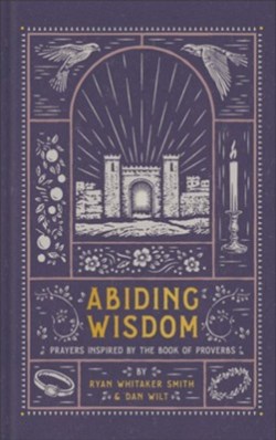 9781587436239 Abiding Wisdom : Prayers Inspired By The Book Of Proverbs