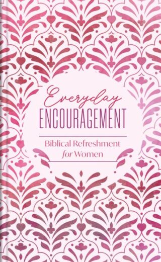9798891512283 Everyday Encouragement : Biblical Refreshment For Women