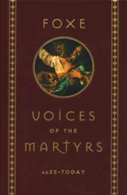 9780882641867 Foxe Voices Of The Martrys AD 33-Today