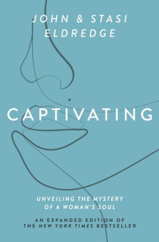 9781400225286 Captivating : Unveiling The Mystery Of A Woman's Soul (Expanded)