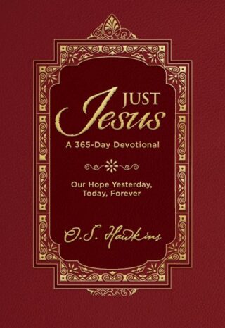 9781400250905 Just Jesus : Our Hope Yesterday Today Forever - A 365 Day Devotional