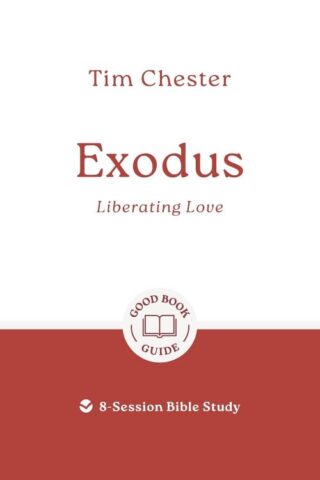 9781802541656 Exodus : Liberating Love - 8 Session Bible Study