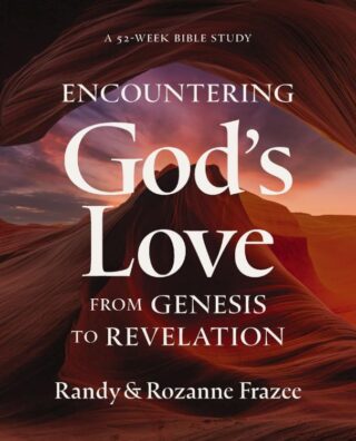 9780310179443 Encountering The Love Of God From Genesis To Revelation