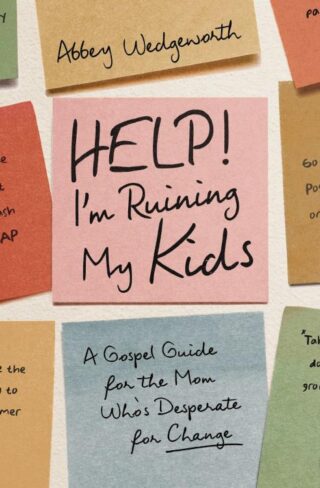 9780310370253 Help Im Ruining My Kids