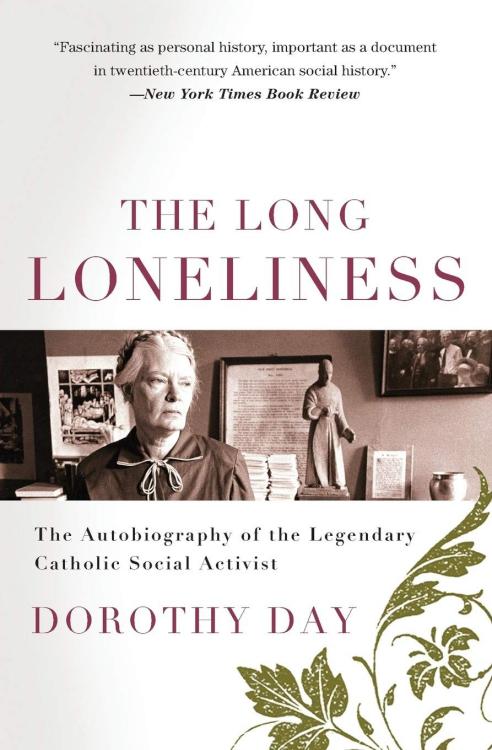 9780060617516 Long Loneliness : The Autobiography Of The Legendary Catholic Social Activi