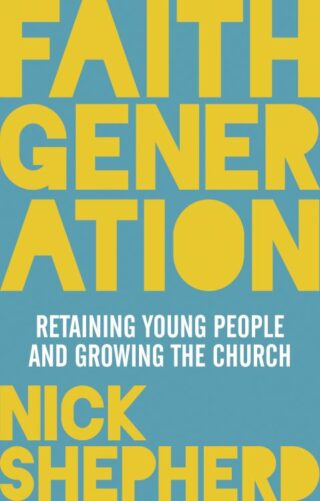 9780281073887 Faith Generation : Retaining Young People And Growing The Church