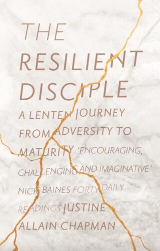 9780281078530 Resilient Disciple : A Lenten Journey Through Adversity To Maturity