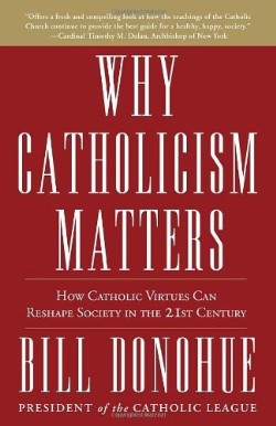 9780307885340 Why Catholicism Matters