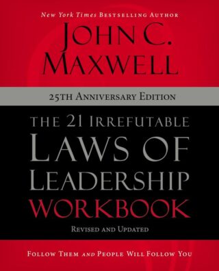 9780310159490 21 Irrefutable Laws Of Leadership Workbook 25th Anniversary Edition: Follow (Wor