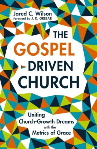 9780310177616 Gospel Driven Church