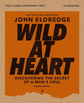 9780310183877 Wild At Heart Bible Study Guide Plus Streaming Video Updated Edition (Student/St