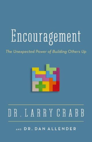 9780310336891 Encouragement : The Unexpected Power Of Building Others Up