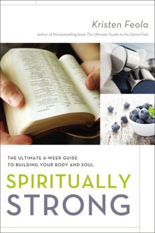 9780310339090 Spiritually Strong : The Ultimate 6 Week Guide To Building Your Body And So