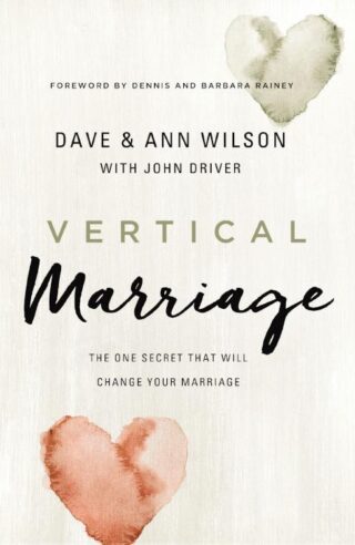 9780310362043 Vertical Marriage : The One Secret That Will Change Your Marriage