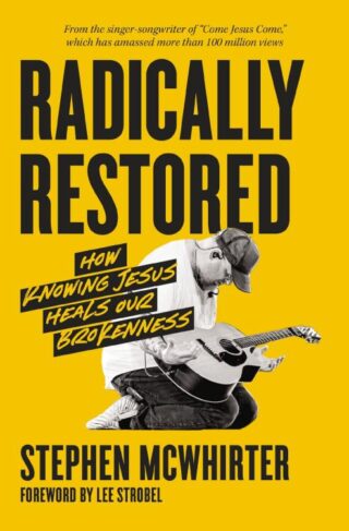 9780310369516 Radically Restored : How Knowing Jesus Heals Our Brokenness