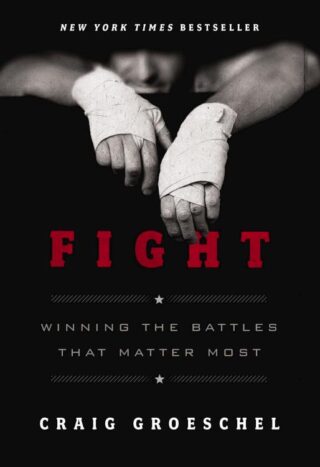 9780310370932 Fight : Winning The Battles That Matter Most