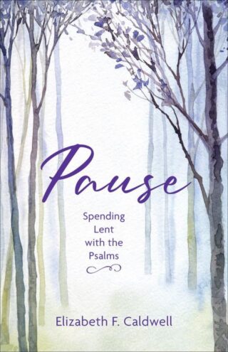 9780664268435 Pause : Spending Lent With The Psalms