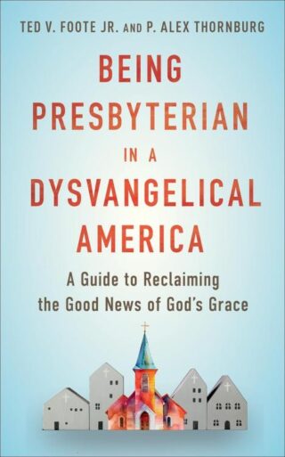 9780664269272 Being Presbyterian In A Dysvangelical America