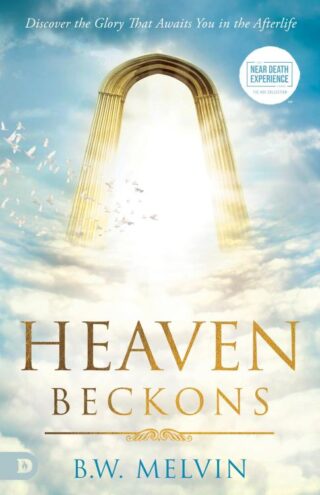 9780768477177 Heaven Beckons : Discover The Glory That Awaits You In The Afterlife