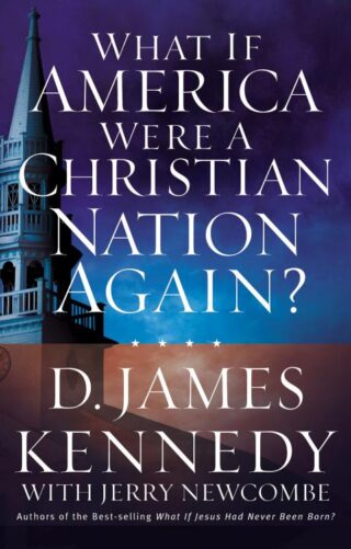 9780785269724 What If America Were A Christian Nation Again