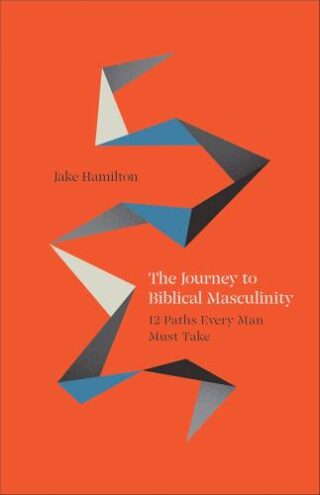 9780800772598 Journey To Biblical Masculinity